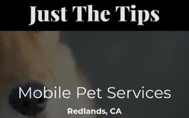 Just The Tips Mobile Pet Services in Redlands, CA